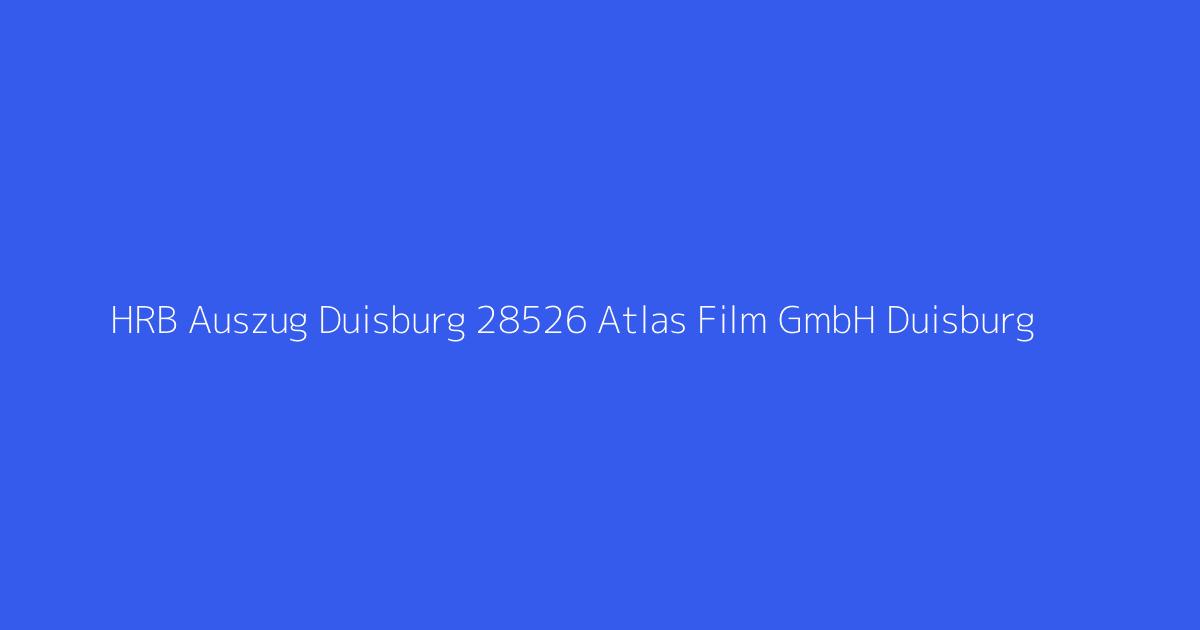 HRB Auszug Duisburg 28526 Atlas Film GmbH Duisburg